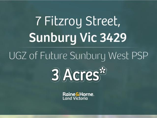 3 Acres* in the Future Sunbury West PSP: Hold Now, Develop Later STCA
