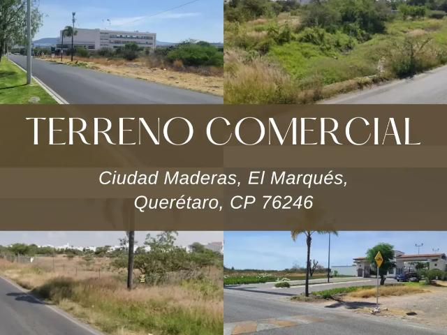 Terreno Comercial en Ciudad Maderas, El Marqués, Querétaro Excelente Oportunidad de Inversión