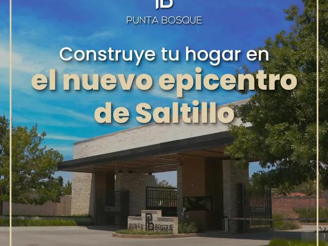 Terreno residencial en venta en Punta Bosque, Saltillo Norte