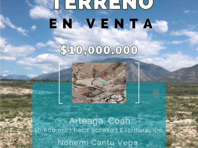 TERRENO EN VENTA 9740 M2 IDEAL PARA INERSIONISTAS Y DESARROLLADORES $10,000.000 ARTEAGA, COAHUILA