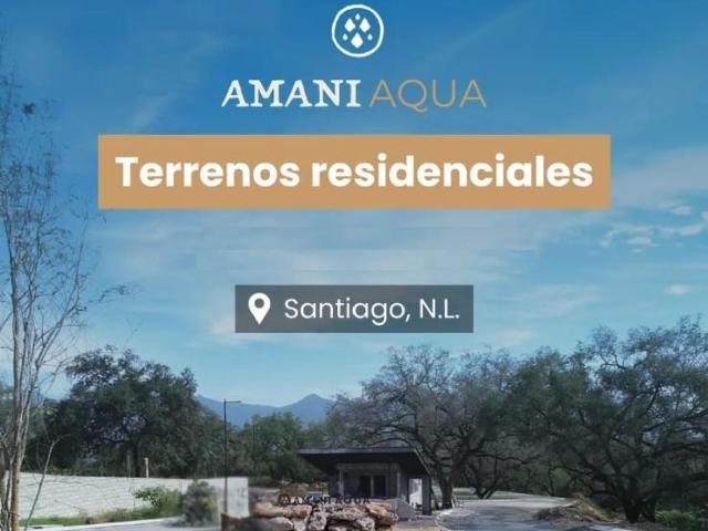 VENTA Terreno en Fraccionamiento Amani Aqua CARRETERA NACIONAL Santiago N.L. desde 372 m2