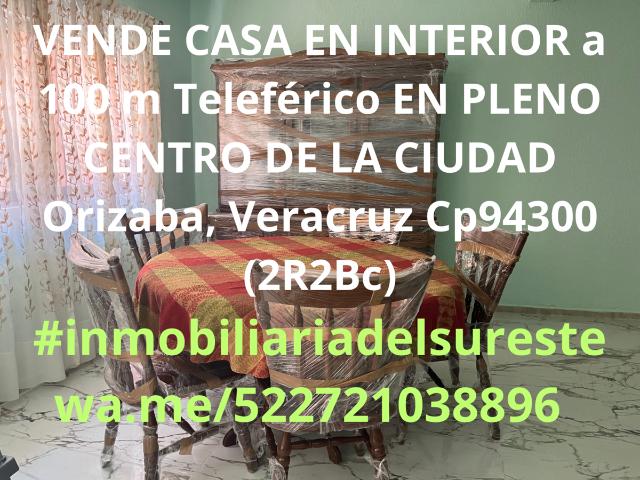 CASA EN INTERIOR a 100 m Teleférico EN PLENO CENTRO DE LA CIUDAD Orizaba, Veracruz $2’200,000.00