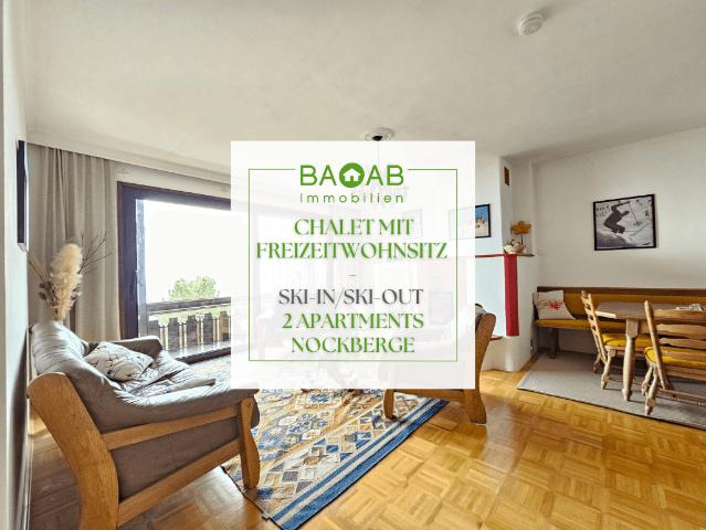 CHALET MIT FREIZEITWOHNSITZ | SKI IN/SKI OUT | 2 APARTMENTS | NOCKBERGE