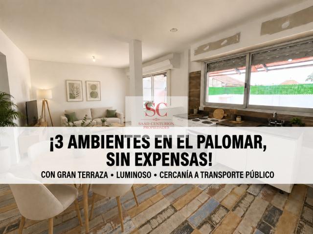 DEPARTAMENTO 3 AMBIENTES CON GRAN TERRAZA Y SIN EXPENSAS EN EL PALOMAR