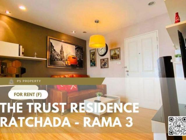ให้เช่า The Trust Residence Ratchada Rama 3 เฟอร์นิเจอร์ และ เครื่องใช้ไฟฟ้าครบ ใกล้ BTS สุรศักดิ์
