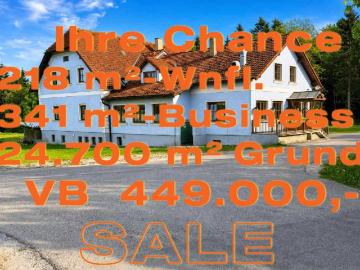 IHRE CHANCE HAUS ca. 218 m² WNFL + ca. 350 m² BUSINESS + ca. 24.700 m² EIGENGRUND