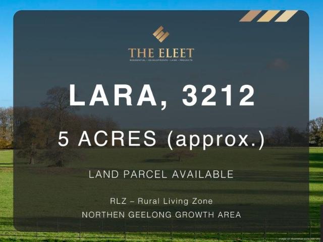 Investment Opportunity in Geelong's Growth Corridor 5 acres approx. in LARA