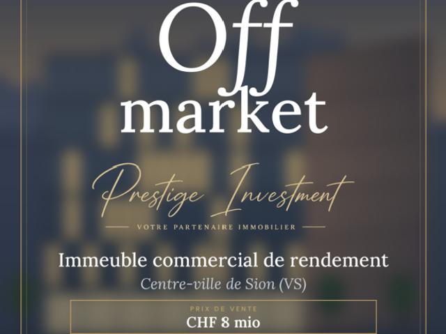 OFF MARKET | Immeuble commercial de rendement, Sion VS