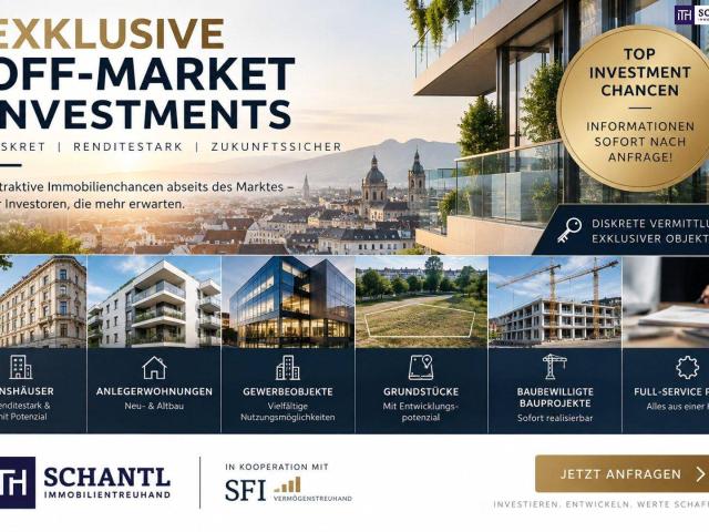 OFF MARKET INVESTMENTCHANCEN – Renditestarke Zinshäuser, Grundstücke & ganze Bauprojekte!