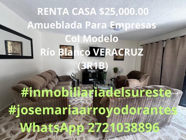 RENTA $25,000.00 CASA Amueblada Para Empresas Col Modelo Río Blanco VERACRUZ 3R1B
