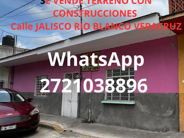 SE VENDE TERRENO CON CONSTRUCCIONES Calle JALISCO RIO BLANCO VERACRUZ 3 Viviendas