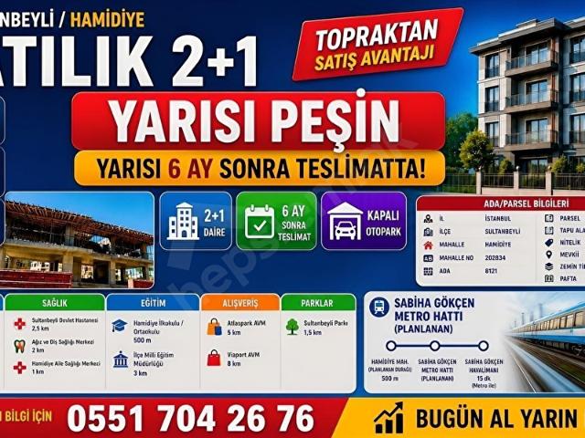 Sultanbeyli Hamidiye'de Yarısı Peşin 6 Ay Sonra Ödeme 2+1 Daire